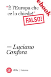 “È l'Europa che ce lo chiede!” Falso!