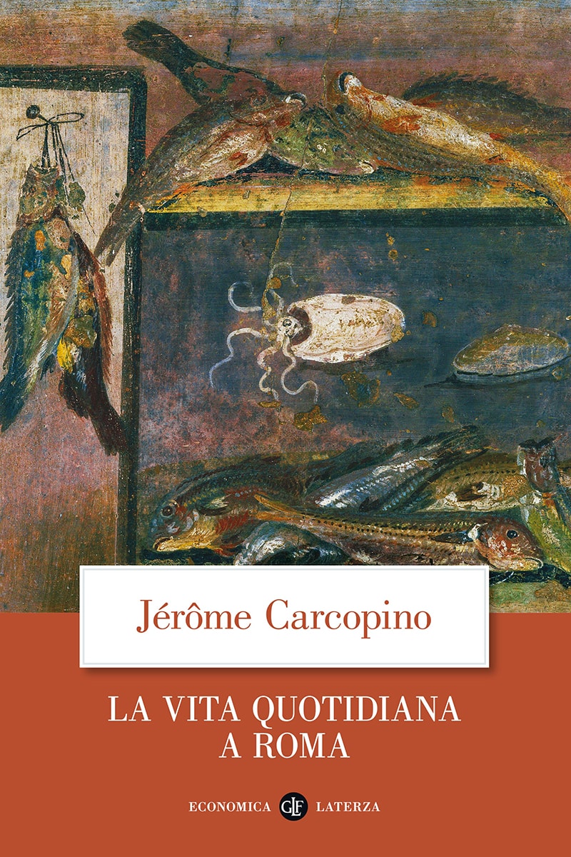 La vita quotidiana a Roma all'apogeo dell'Impero