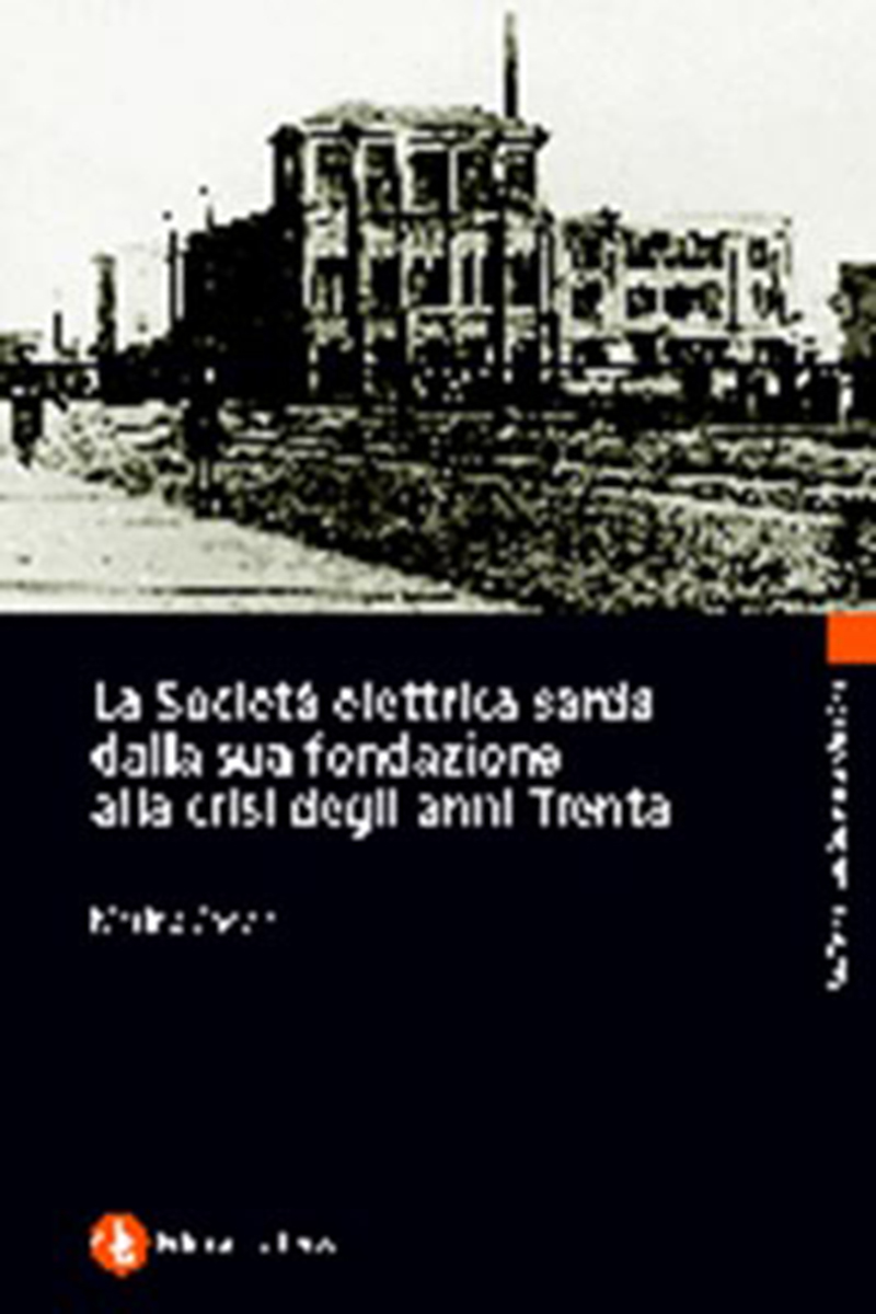 La Società elettrica sarda dalla sua fondazione alla crisi degli anni Trenta