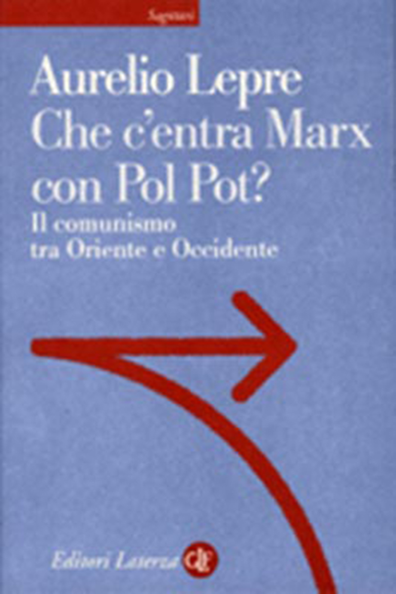 Che c'entra Marx con Pol Pot? Il comunismo tra Oriente e Occidente