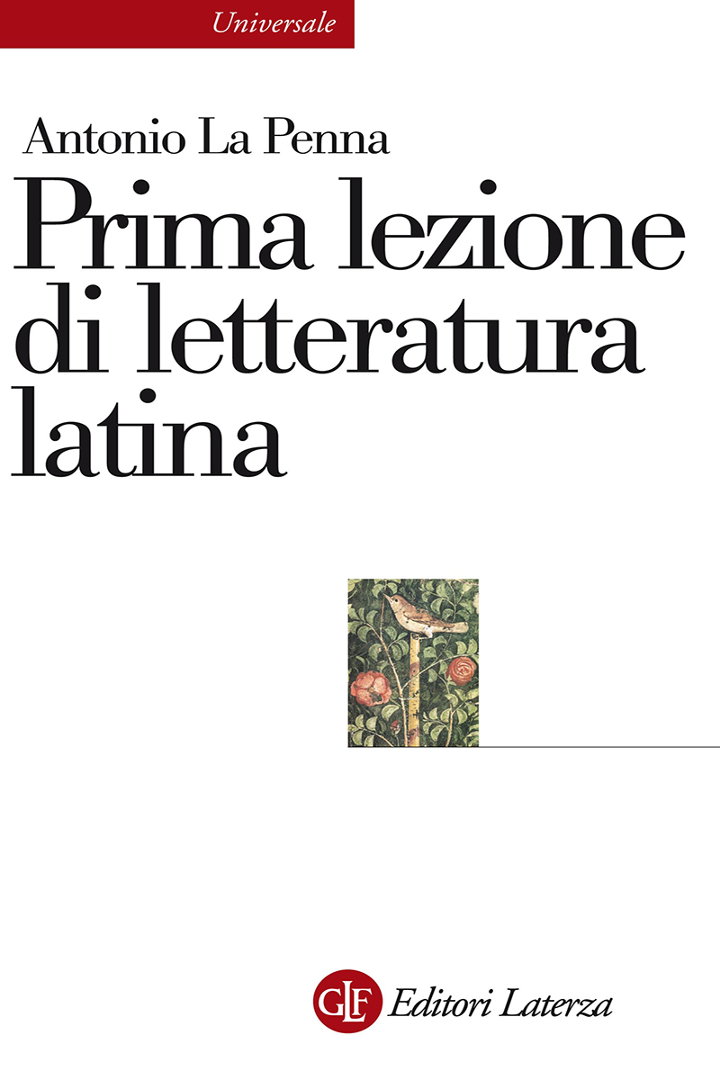 Prima lezione di letteratura latina - Antonio La Penna