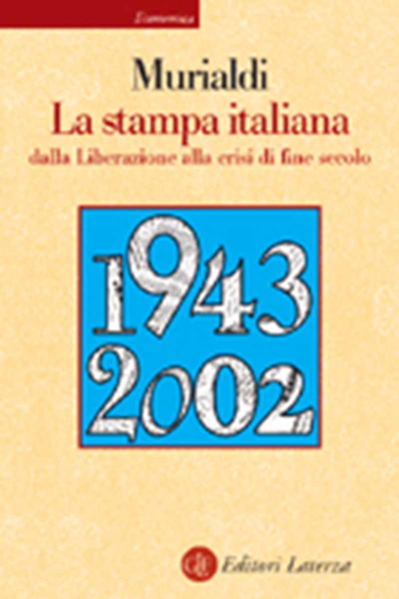 La stampa italiana dalla Liberazione alla crisi di fine secolo