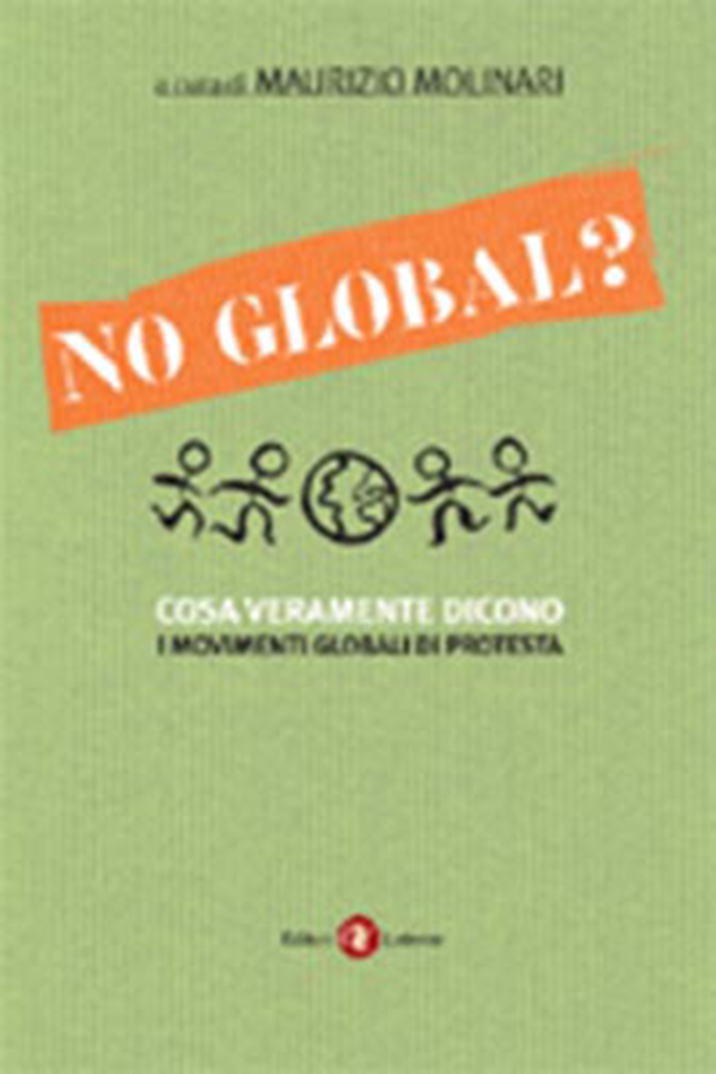 No global? Cosa veramente dicono i movimenti globali di protesta