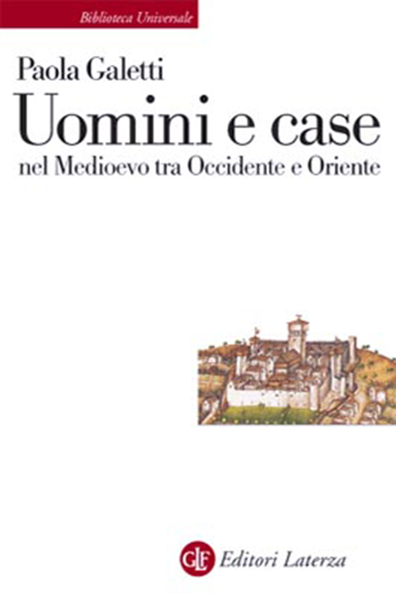 Uomini e case nel Medioevo tra Occidente e Oriente