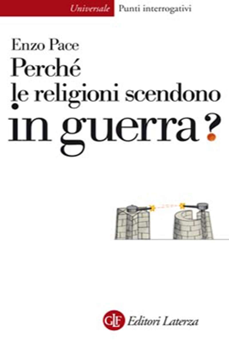 Perché le religioni scendono in guerra?