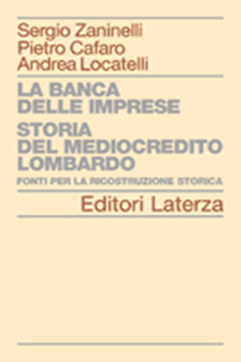 La Banca delle imprese. Storia del Mediocredito Lombardo