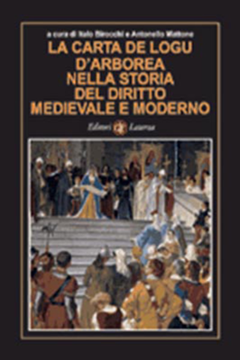 La Carta de Logu d'Arborea nella storia del diritto medievale e moderno
