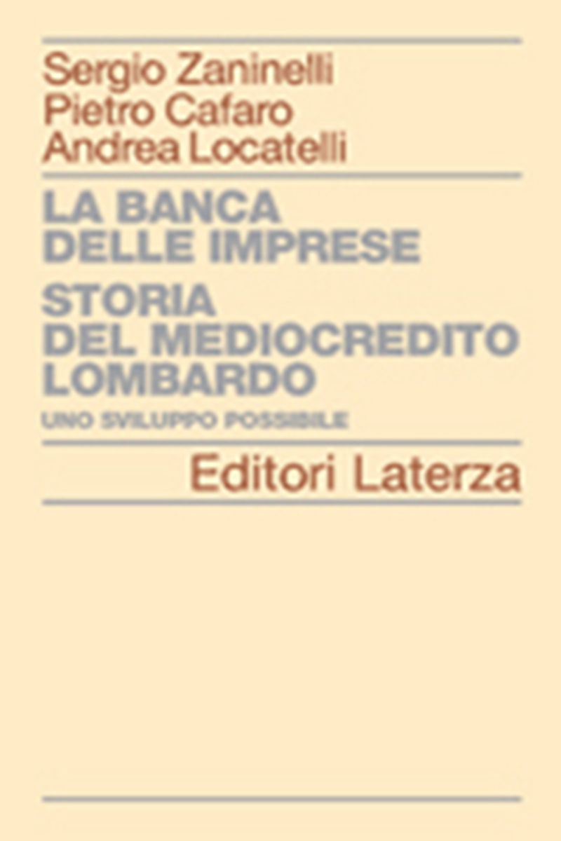 La Banca delle imprese. Storia del Mediocredito Lombardo