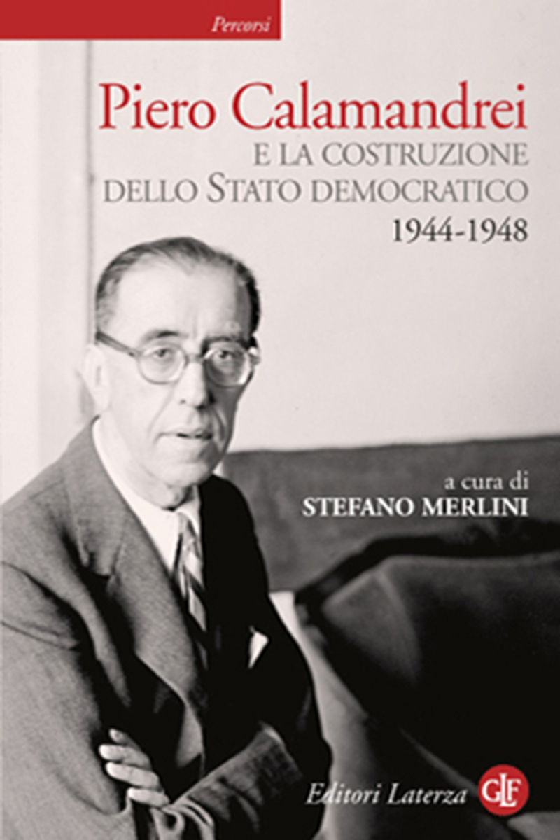 Piero Calamandrei e la costruzione dello Stato democratico