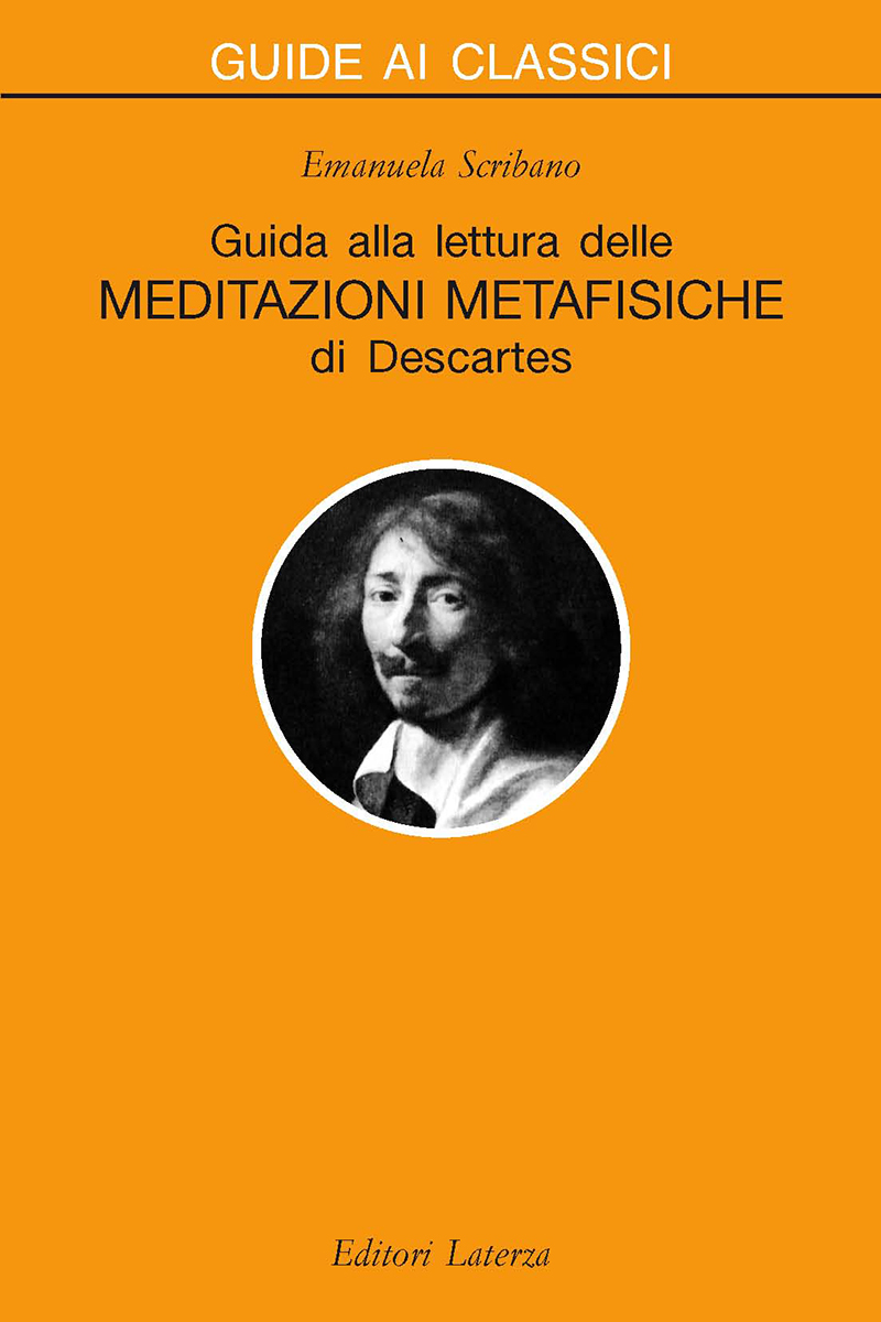 Guida alla lettura delle «Meditazioni metafisiche» di Descartes