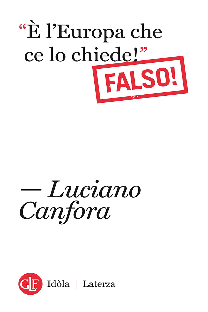 È l'Europa che ce lo chiede! Falso!