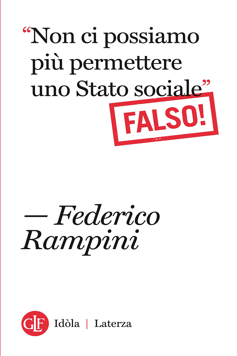 Non ci possiamo più permettere uno Stato sociale Falso!