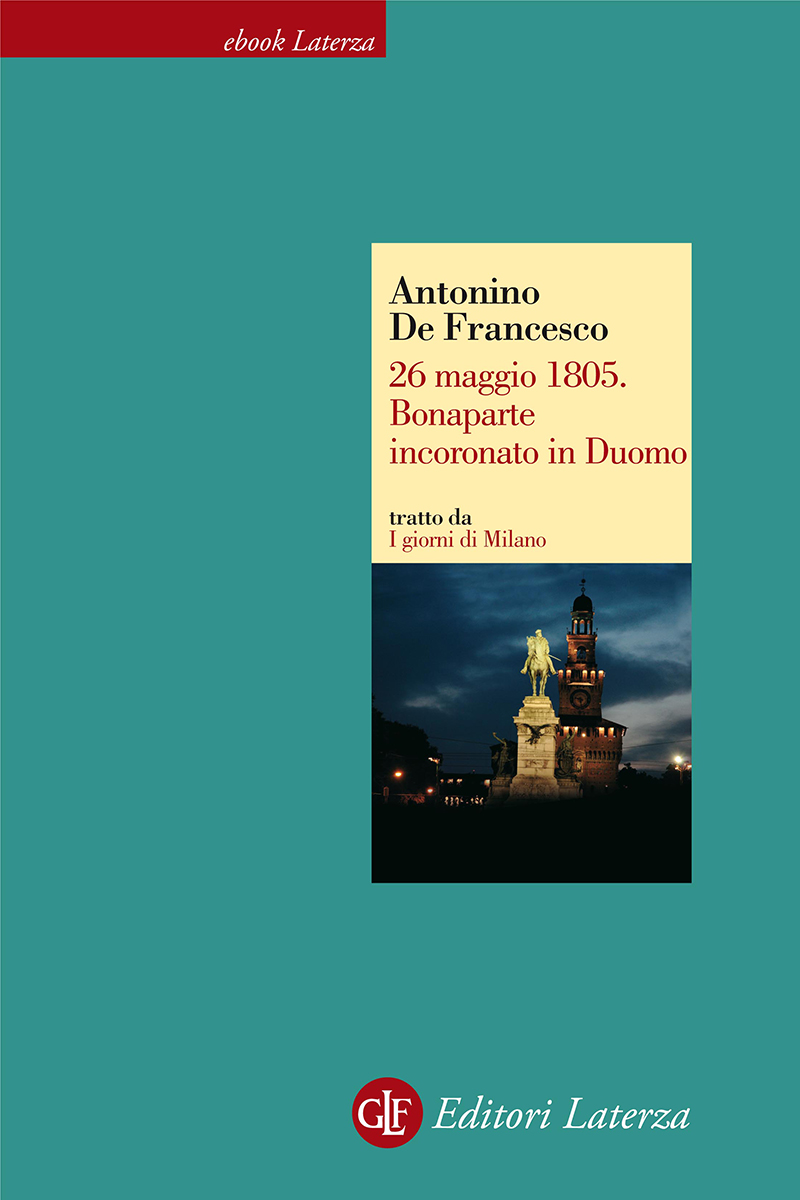 26 maggio 1805. Bonaparte incoronato in Duomo