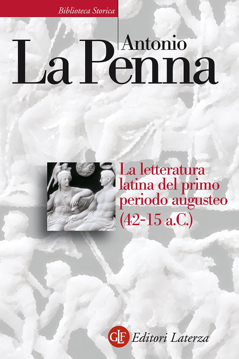 La letteratura latina del primo periodo augusteo (42-15 a.C.) - Antonio La  Penna