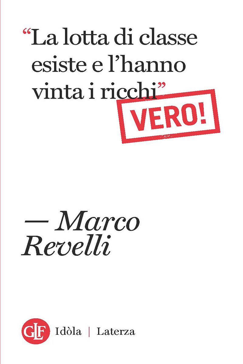 La lotta di classe esiste e l'hanno vinta i ricchi. Vero!