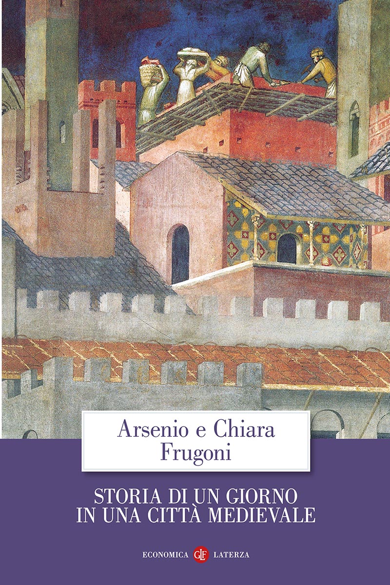 Storia di un giorno in una città medievale - Arsenio Frugoni