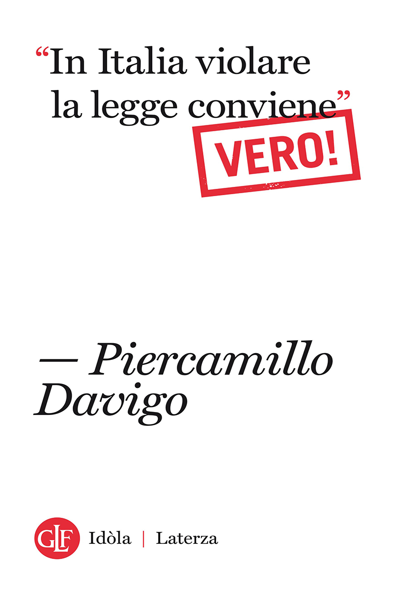 In Italia violare la legge conviene. Vero!