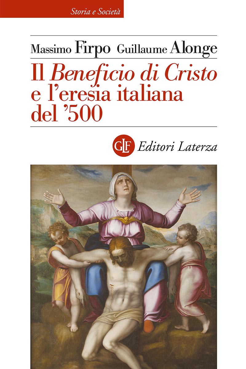 Il <i>Beneficio di Cristo</i> e l'eresia italiana del '500