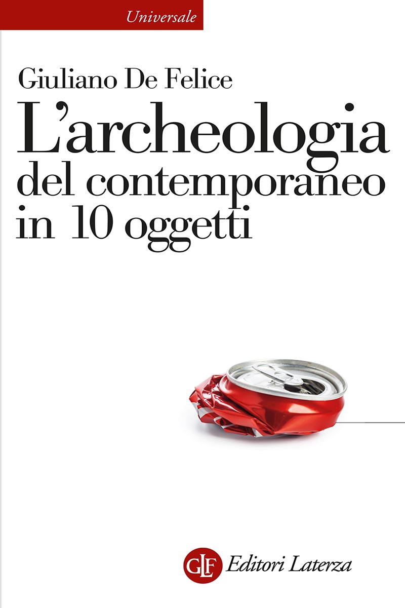 L'archeologia del contemporaneo in 10 oggetti