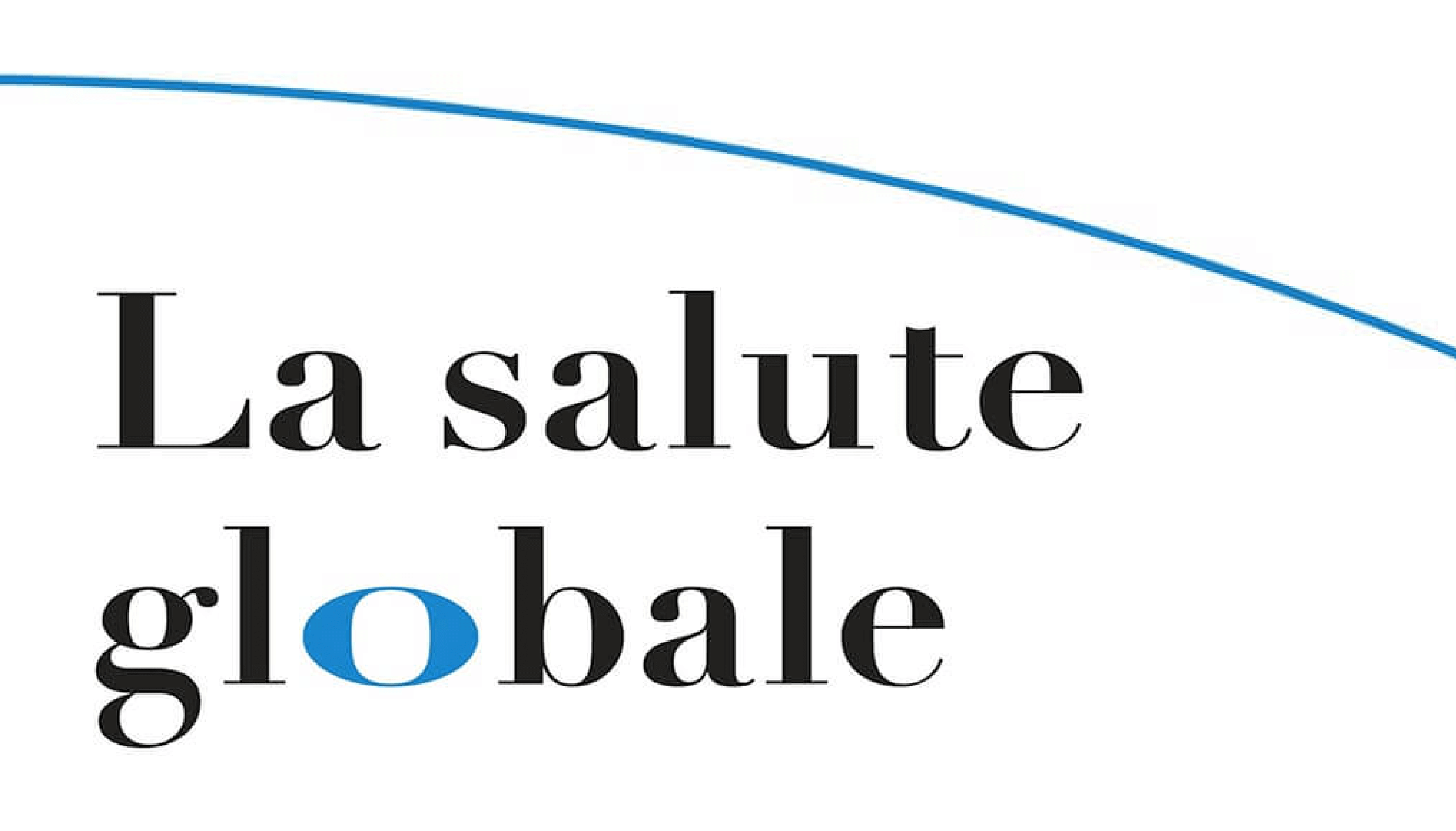 “La salute globale”, a cura di Walter Ricciardi e Stefano Vella