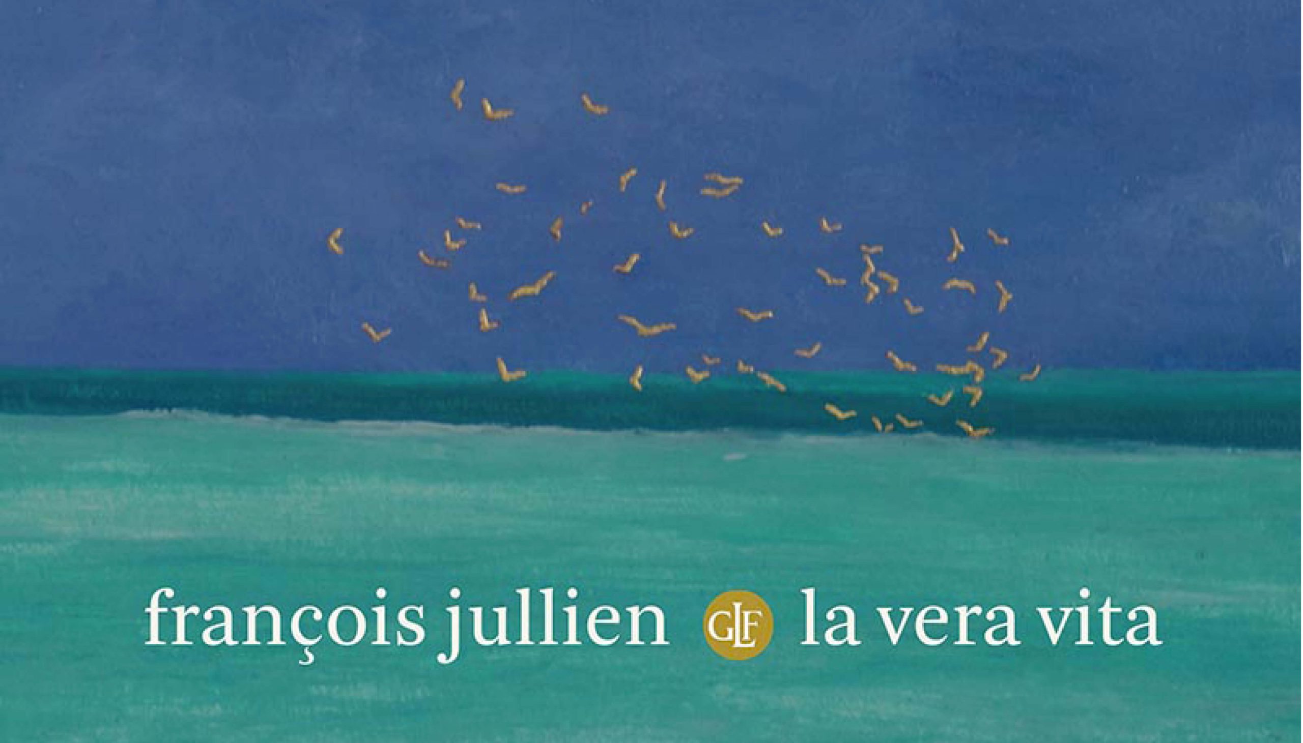 La “vera vita” secondo François Jullien