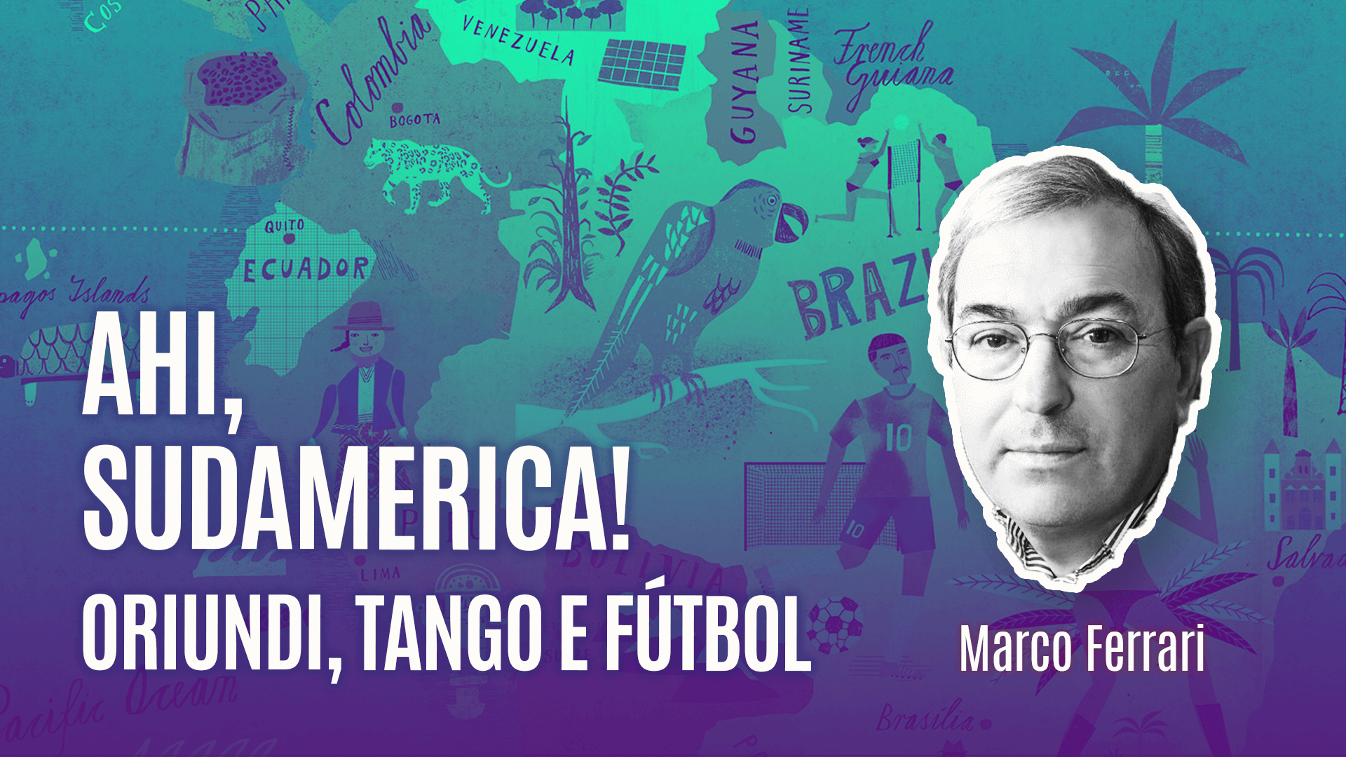 Marco Ferrari racconta “Ahi, Sudamerica!”