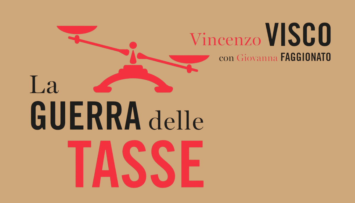 La guerra delle tasse: i trent’anni che hanno cambiato il mondo