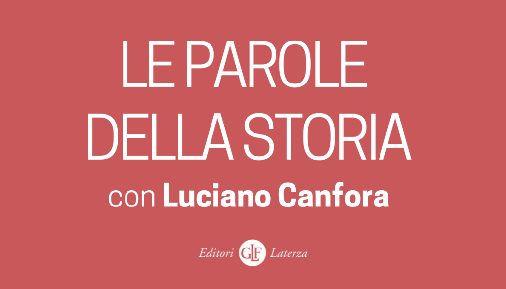 Le parole della storia, con Luciano Canfora