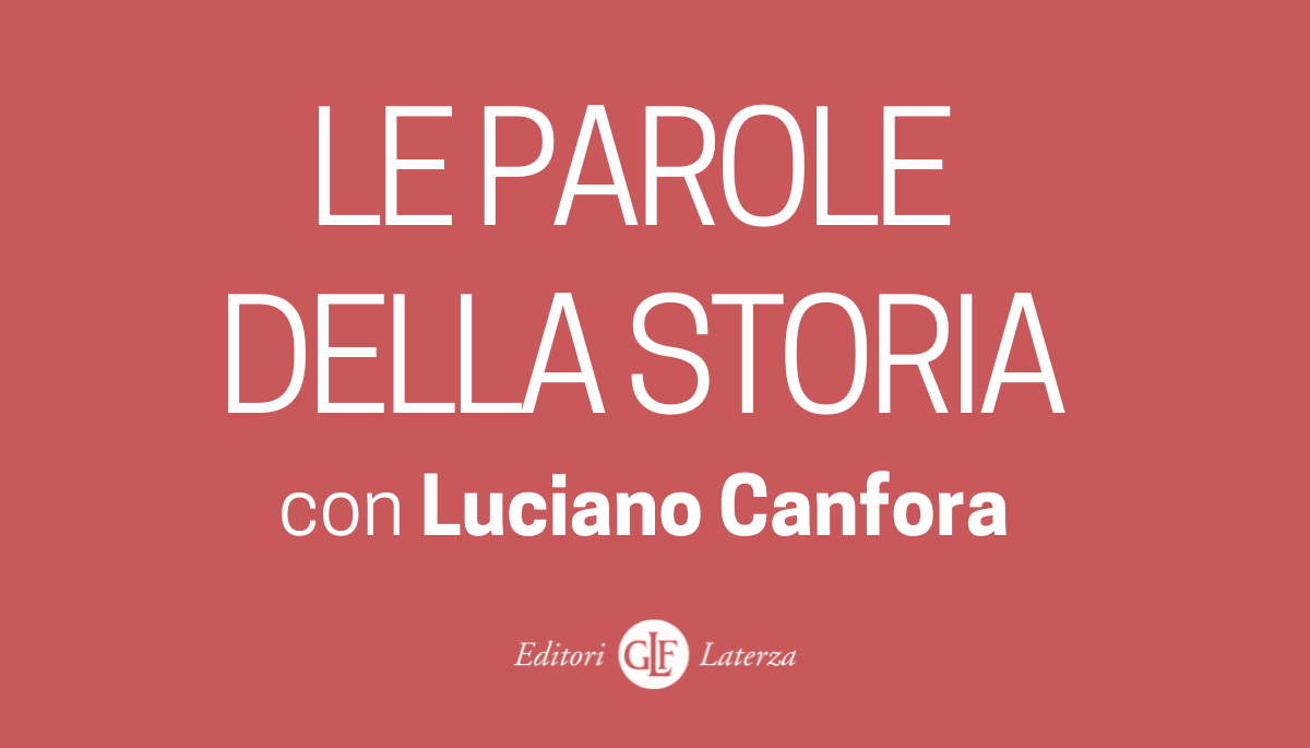 Le parole della storia, con Luciano Canfora