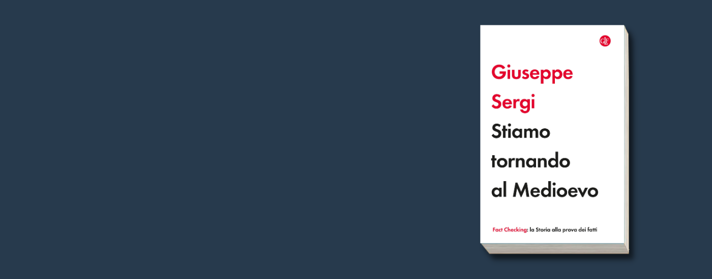 “Stiamo tornando al Medioevo”, di Giuseppe Sergi